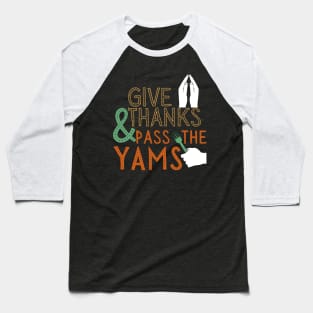 Thanksgiving pass the Yams Baseball T-Shirt